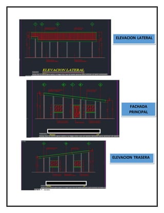 ELEVACION LATERAL
FACHADA
PRINCIPAL
ELEVACION TRASERA
 