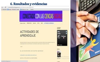 6. Resultados y evidencias 
 
