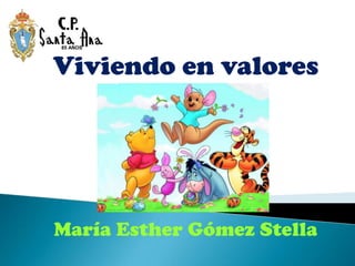 85 AÑOS




Viviendo en valores




María Esther Gómez Stella
 