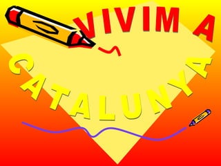 VIVIM A CATALUNYA 