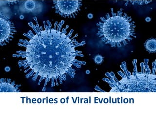 Theories of Viral Evolution
 