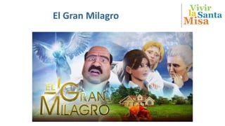 Vivir
Misa
SantalaEl Gran Milagro
 