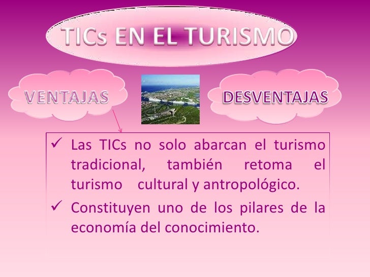VENTAJAS Y DESVENTAJAS DE LAS TIC EN EL TURISMO