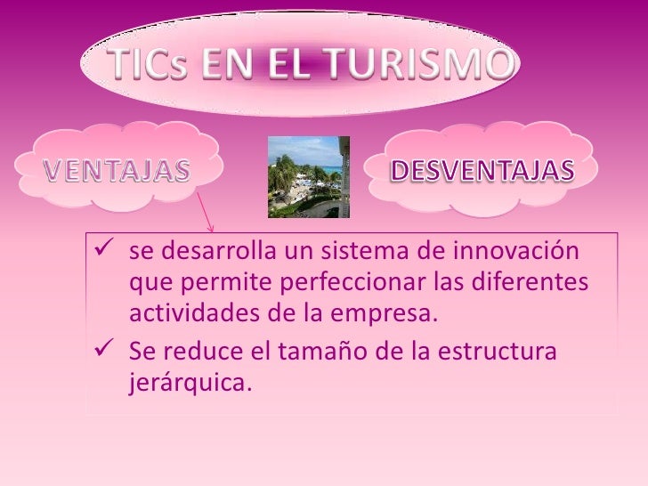 VENTAJAS Y DESVENTAJAS DE LAS TIC EN EL TURISMO