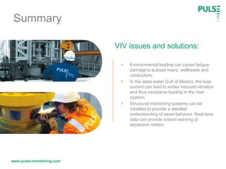 VIV monitoring enhancing the safety of drilling operations in high current environments