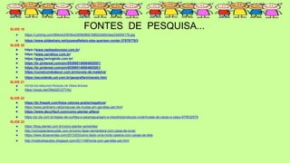 SLIDE 19
● https://i.pinimg.com/564x/e3/5f/4b/e35f4b9fd216802cb60c0ea33d000176.jpg
● https://www.slideshare.net/susanafleite/e-eles-queriam-contar-37879775/3
SLIDE 20
● https://www.razõesdocorpo.com.br/
● https://www.carrefour.com.br/
● https://www.heringkids.com.br/
● https://br.pinterest.com/pin/853995148064602081/
● https://br.pinterest.com/pin/853995148064602081/
● https://construindodecor.com.br/moveis-de-madeira/
● https://escolakids.uol.com.br/geografia/minerais.htm/
SLIDE 21
● FOTOS DO ARQUIVO PESSOAL DE TÂNIA REGINA
● https://youtu.be/OMy02CGTY4U
SLIDE 22
● https://br.freepik.com/fotos-vetores-gratis/megafone/
● https://www.jardineiro.net/producao-de-mudas-em-garrafas-pet.html/
● https://www.decorfacil.com/como-plantar-alface/
● https://pr.olx.com.br/regiao-de-curitiba-e-paranagua/agro-e-industria/producao-rural/mudas-de-cacau-e-caqui-679032579
SLIDE 23
● https://blog.plantei.com.br/como-plantar-sementes/
● http://comoplantarecuidar.com.br/como-fazer-sementeira-com-caixa-de-ovos/
● https://www.dicasverdes.com/2013/03/como-fazer-uma-horta-caseira-com-caixas-de-leite
● http://institutokautsky.blogspot.com/2011/08/horta-com-garrafas-pet.html
FONTES DE PESQUISA...
 