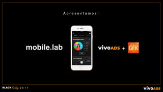+mobile.lab
A p r e s e n t a m o s :
BLACK 2 0 1 7
 