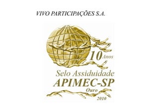 VIVO PARTICIPAÇÕES S.A.
 