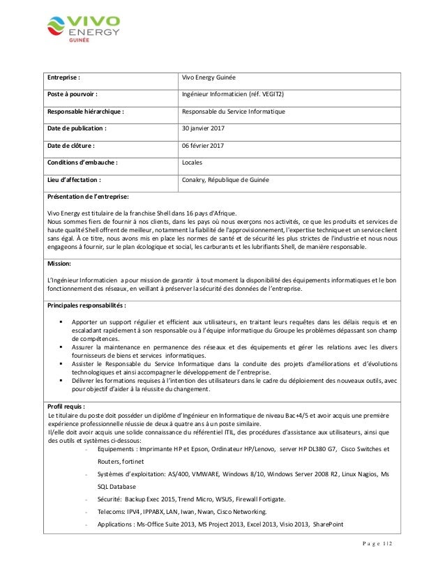 P a g e 1 | 2
Entreprise : Vivo Energy Guinée
Poste à pourvoir : Ingénieur Informaticien (réf. VEGIT2)
Responsable hiérarc...