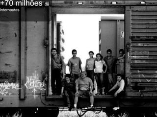 +70 milhões de
internautas
 