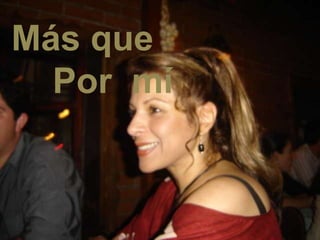 Más que
Por mí
 