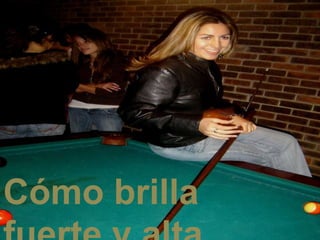 Cómo brilla
 