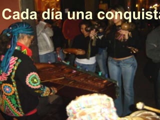Cada día una conquista
 