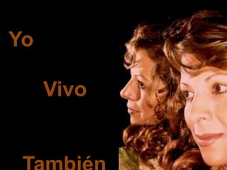 Yo
Vivo
 