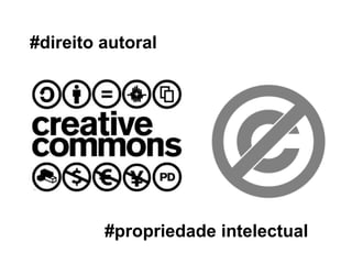 #direito autoral




         #propriedade intelectual
 
