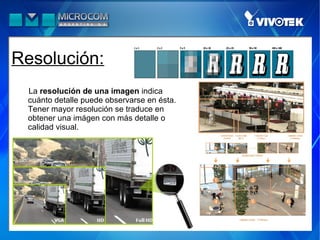 Resolución:
 La resolución de una imagen indica
 cuánto detalle puede observarse en ésta.
 Tener mayor resolución se traduce en
 obtener una imágen con más detalle o
 calidad visual.
  1MP=1200*800= 960.000 Pixeles
 
