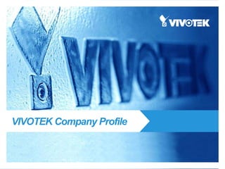 VIVOTEK Company Profile
 