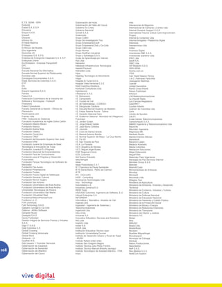 E.T.B. SENA - ISPA                                  Gobernación del Huila                                Intel
      Eadunet                                             Gobernación del Valle del Cauca                      Intenacional de Negocios
      Edatel S.A. E.S.P.                                  Gobierno En Línea                                    Internacional de Cámaras y Lentes Ltda
      Educame                                             Gobierno Nacional                                    Internal Dynamic Support S.A.S.
      Edupol S.A.S.                                       Gonwil S.A.S.                                        International Trauma Critical Care Improvement
      Edusoft                                             Greencode                                            Project
      Eficaces                                            Grupo CUBO                                           Internet & Contenido Ltda
      eGroup Inc                                          Grupo De Investigación Tics                          Internet Amigable / Plataforma Digital
      El Hada Madrina                                     Grupo Empresarial Esoft                              Internexa
      El Kilazo                                           Grupo Empresarial Zed y Cia Ltda                     Interservicios Ltda
      El Rincon del Mueble                                Grupo G&A Ltda.                                      Intitec
      Elco Ingenieria                                     Grupo Norma                                          Inversion Digital
      Elpreicfes JD                                       Grupo RodPani Industrial                             inversiones D&E S.A.S.
      Empopasto S.A. E.P.S.                               Grupo y Estrategia S.A.S.                            Inversiones Ipanema Ltda
      Empresa de Energia de Casanare S.A. E.S.P.          Guias de Aprendizaje por Internet                    IP&T Ltda
      Enterprise Online                                   Hcd Ltda                                             Ipsoft S.A.
      Eo+Kohesion - Empresa ParqueSoft                    Heinsohn                                             IS&C Ltda
      EPC                                                 Helpdesk Infraestructura Tecnologica                 ISP Medellín S.A.S.
      Ericsson                                            Hewlett Packard                                      ISPA SENA
      Escuela Nacional De Informatica                     Hidrosfera Ltda.                                     Itcomp.com.co
      Escuela Normal Superior de Piedecuesta              Hijos                                                ITSA
      Esmotos Ltda                                        Hiperteg Tecnología en Movimiento                    Ivan Yesid Salazar Penna
      Estrategias Documentales S.A.S.                     Hogar                                                J.A.C. Palmeras Parte Alta
      Etask Servicios de Colombia S.A.S.                  Hospital El Tunal S.D.S.                             Joseugenio Martínez
      ETP                                                 Hospital Vista Hermosa E.S.E                         Juanbe
      Etv                                                 Host Coaching Solutions                              Juliagil Asociados
      Exito                                               Humanet Consultores Ltda                             Kamis Linea Infantil
      Expand Ingenieria S.A.S.                            Hybridocorp                                          Keops Publicidad
      Familia                                             I-Research S.A.S.                                    Krloxavi
      Fedco S.A.                                          I.E. Bolivariano                                     L/M Radiocomunicaciones
      Federación Colombiana de la Industria del           I.E. Campobello                                      La Discotk Radio
      Software y Tecnologías - Fedesoft                   I.E. Ciudad de Cali                                  Las Canoas Magdalena
      Ficananco                                           I.E. de Sabanalarga - CODESA                         LatamNET
      Fidem Consultores                                   I.E. Deogracias Cardona                              Laudes Infantis
      Fiscalia General de la Nación - Oficina de          I.E. Escuela Normal Superior de Medellín             Leghorn de Colombia Ltda
      Planeación                                          I.E. Felipe Salame Rovira - Tolima                   Libre
      Florencianos.com                                    I.E. Gerardo Valencia Cano                           Libreta de Apuntes
      Framex Ltda                                         I.E. Guillermo Valencia - Municipio de Villagarzon   Life Fil
      FRM - Asesores en Sistemas                          Putumayo                                             Linea Celular Telecomunicaciones
      Funcación Académica de Inglés Gloria Cañón          I.E. Jordan Guisia                                   Llanocomputo S.A.S.
      Fundación Alberto Merani                            I.E. Jorge Eliécer Gaitán                            M&MG Ingeniería y Telecomunicacione Ltda
      Fundación Alianza                                   I.E. José María Córdoba                              Macriinfo
      Fundación Buena Nota                                I.E. Julumito                                        Macrotec Ingenieria
      Fundación Cetelco                                   I.E. Liceo de Santa Librada                          Magnosss MK
      Fundación CorreLibre                                I.E. Manuel Antonio Bonilla                          Mankala Studio
      Fundacion CREF                                      I.E. Normal Superior del Mayo - La Cruz Nariño       Mantenimientos Alfonso
      Fundación de Educación Superior San José            I.E. Pio XII                                         Marketsoft
      Fundación EPM                                       I.E. San Vicente de Paúl                             Maverick-Latam
      Fundación Juvenil de Empresas de Base               I.E.A. La Floresta                                   Medezin Kosmetic
      Tecnológica e Innovación de Tunja                   I.E.D. Angelina de Montes                            Media Colombia
      Fundación Juventud En Progreso                      I.E.D. Miguel Angel Builes                           Mediacom Soluciones
      Fundacion Nacional de Emprendedores                 ICBF Regional Chocó                                  Mega Dotaciones
      Fundación País del Conocimiento                     ICDL Colombia                                        MegaPYMe
      Fundación para el Progreso y Desarrollo -           Iddi Nueva Granada                                   Melendez Paez Ingenieros
      Funprodesa                                          Idea Manglar                                         Mensajes de Paz Servicios Internet
      Fundación Parque Tecnológico de Software de         Ideas                                                Meridian Group S.A.S
      Manizales                                           Ideas Publicitarias E.A.T.                           Metrotel
      Fundación Pax Aurea                                 IET Francisco de Paula Santander                     MiamiAlCosto
      Fundacion Proamazonia                               IETD Santa Maria - Pijiño del Carmen                 Microempresas de Antioquia
      Fundación Prodes                                    IETP                                                 Microlop
      Fundación Puerto Digital de Valledupar              IFA - CICA LIFE                                      Microsoft
      Fundación Renacer Cultural                          IHGP - Consulting                                    Microtodo Ltda
      Fundación Revivir Guajiro                           Illuminance Technologies Ltda                        Milagros Tour
      Fundación San Antonio                               Inco - Technology                                    Ministerio de Agricultura
      Fundación Universitaria del Area Andina             indumetales L.S.                                     Ministerio de Ambiente, Vivienda y Desarrollo
      Fundacion Universitaria del Area Andina -           Industrias Jumarca E.U.                              Territorial
      Universidad Tecnologica de Pereira                  INEM Tunja                                           Ministerio de Comercio, Industria y Turismo
      Fundacion Universitaria San Martin                  InfoCASE Colombia, Ingeniería de Software, E.U.      Ministerio de Cultura
      Fundación Virtualidad Real                          Infonet Enterprise S.A.                              Ministerio de Defensa Nacional
      Fundiamor/Netco/Prismas/Core                        INFORMAR                                             Ministerio de Educación Nacional
      Funtbone L.L.C.                                     Informática y Telemática - Alcaldía de Cali          Ministerio de Hacienda y Crédito Público
      FVR Uniminuto                                       Ingecab Ltda                                         Ministerio de la Protección Social
      FyM Technology S.A.S.                               Ingesistel - Ingeniería de Sistemas y                Ministerio de Minas y Energía
      Galeano Carvajal & Cia Ltda                         Telecomunicaciones                                   Ministerio de Relaciones Exteriores
      Galenvs - Artifex Software                          Ingetronik Ltda                                      Ministerio de Transporte
      Gangster Music                                      Inkco Ltda                                           Ministerio del Interior y Justicia
      Gedeplat S.A.S.                                     innivarse S.A.                                       Ministerio TIC
      Gente Publicidad                                    Innovative Education, Services and Solutions         Mintel
      Gestión Integral de Servicios Físicos y Virtuales   INS Ltda                                             Mira
      S.A.S.                                              Insetrón Ltda                                        MMUGC
      Giga IT S.A.S                                       Insitel S.A.                                         Moais Ltda
      Gilat Colombia S.A.                                 InSoft Ltda                                          MosterBook
      Global Crossing                                     Institución Educativa Técnico Upar                   Moveam
      Global Crossing Venezuela                           Institución Universitaria Esumer                     Muebles MiguelAngel
      Global Word                                         Instituto de Desarrollo Urbano y Rural de Yopal      Mundoexport
      Globenet - Oi                                       - IDURY                                              Municipio de Ciénaga
      GoalNet W.S.                                        Instituto Rafael Uribe Uribe                         Mvirtual
      Gob Usuario Y Promotor Servicios                    Instituto San Gregorio Magno                         Nativo Producciones
      Gobernación de Casanare                             Instituto Técnico Julio Pérez Ferrero                Natumedics
      Gobernación de Santander                            Instituto Técnico Manuel Briceño Jauregui            Neff S.A.S.
108   Gobernación del Atlántico                           Instituto Tecnológico de Soledad Atlántico - ITSA    Neo Medios S.A.S.
      Gobernación del Cauca                               Insys                                                Net&Com System
 