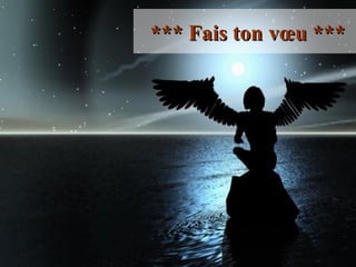 *** Fais ton vœu *** 