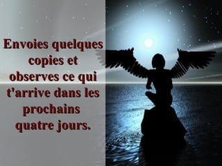 Envoies quelques copies et observes ce qui t'arrive dans les prochains  quatre jours. 