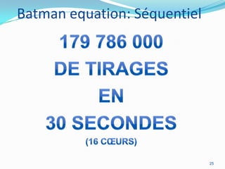 Batman equation: Séquentiel

25

 