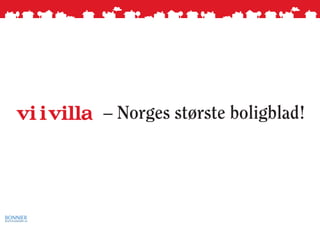 – Norges største boligblad!
 