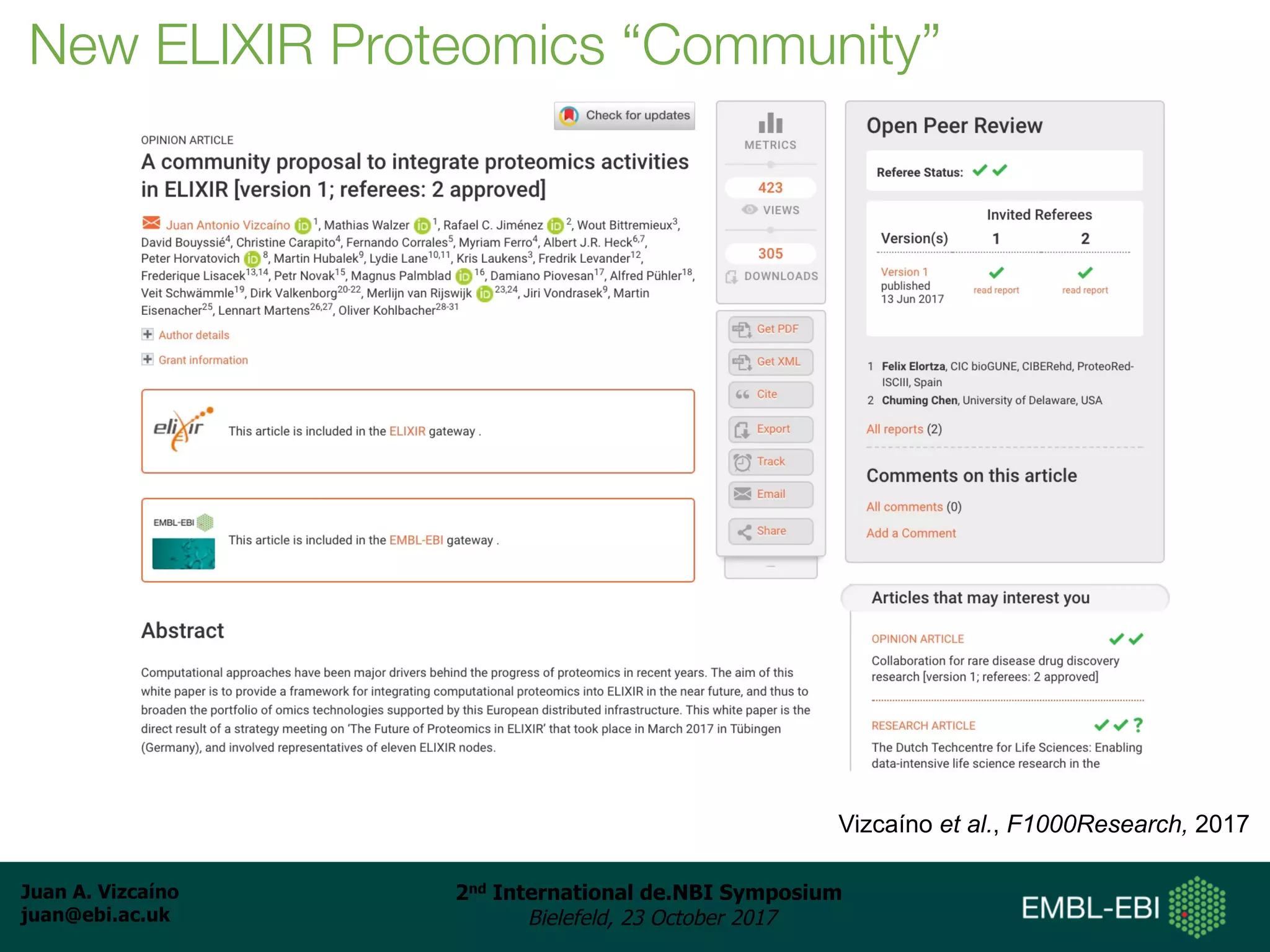 Juan A. Vizcaíno
juan@ebi.ac.uk
2nd International de.NBI Symposium
Bielefeld, 23 October 2017
New ELIXIR Proteomics “Community”
Vizcaíno et al., F1000Research, 2017
 