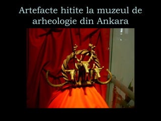 Artefacte hitite la muzeul de arheologie din Ankara 