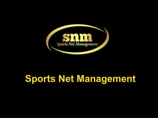 Sports Net Management
 
