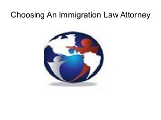 Choosing An Immigration Law Attorney
 