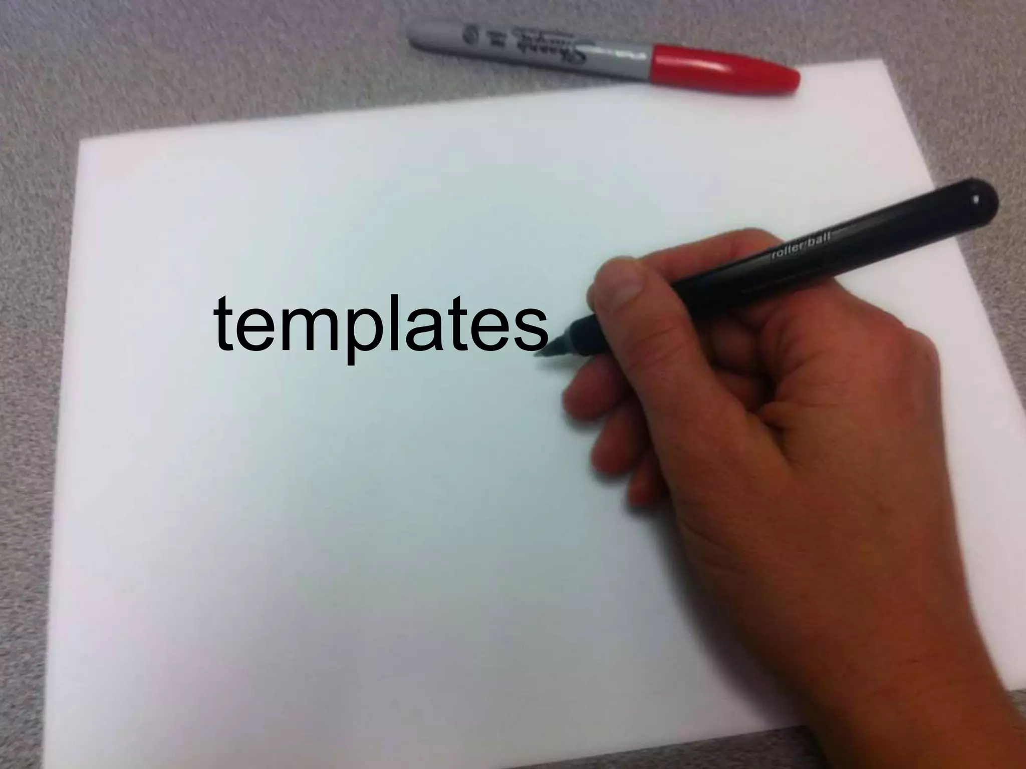 templates
 