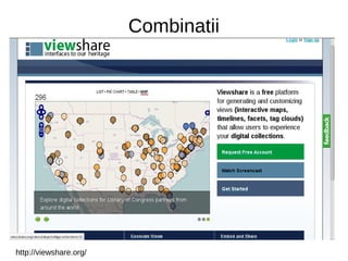 Combinatii
http://viewshare.org/
 