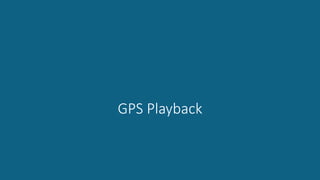 GPS Playback
 