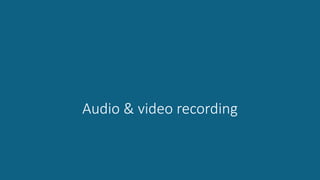 Audio & video recording
 