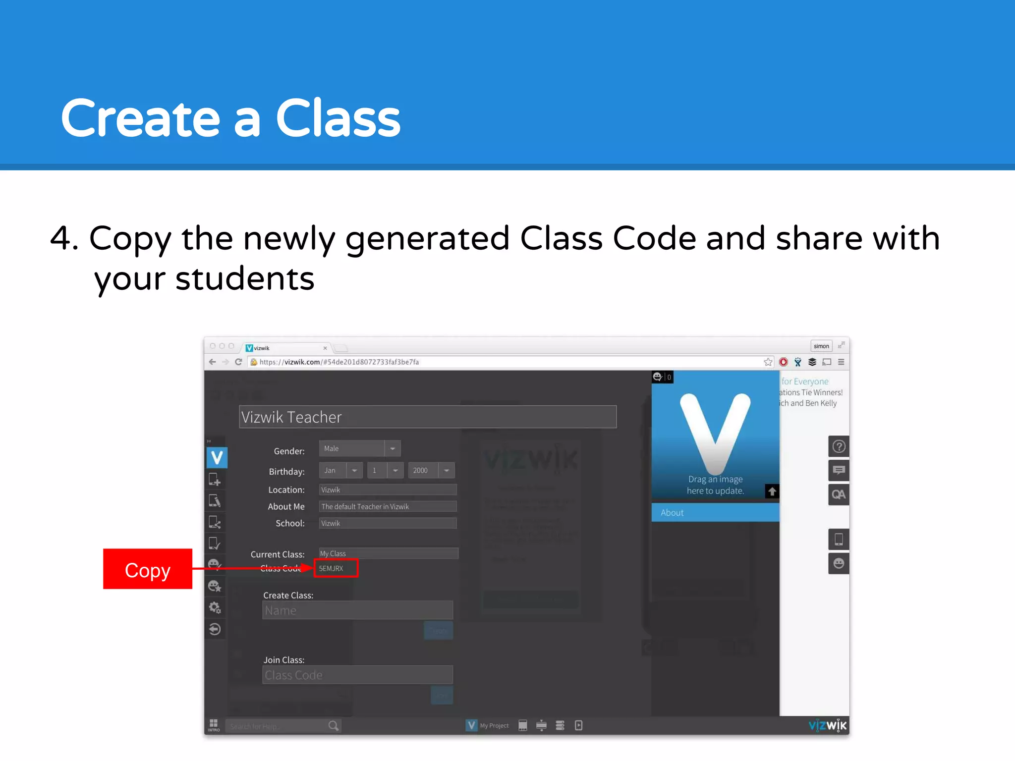 4. Copy the newly generated Class Code and share with
your students
Create a Class
Copy
 