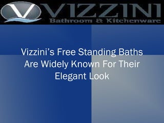 Vizzini’s Free Standing Baths Are Widely Known For Their Elegant Look 