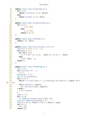 Zarko Acimovic
1267
mb.setBackground(wp);
1268
ic.repaint();
1269
1270 }
1271 }
1272 }
1273 }
1274 }
1275
1276 }
1277
1278 /**
1279 * @see MIDlet#pauseApp()
1280 */
1281 protected void pauseApp() {
1282 }
1283
1284 /**
1285 * @see MIDlet#destroyApp(boolean)
1286 */
1287 protected void destroyApp(boolean flag) throws
MIDletStateChangeException {
1288 }
1289
1290
1291 /** Blanco characters are possible to occur in names of pictures;
1292 * Integer representations of blanko characters are 9 and 32
1293 * Also, characters with integer representation between 0 and 33
1294 * can not be printed out in WSDD console, so I excluded them too
1295 */
1296 public String compact(String s){
1297 int k = s.length();
1298 char[] d = s.toCharArray();
1299 String ret = "";
1300 for(int i=0; i<d.length; i++){
1301 int temp = (int)d[i];
1302 if(temp>32) ret+=d[i];
1303 }
1304 int kk = ret.length();
1305 return ret;
1306 }
1307
1308 public String compactFine(String s){
1309 int k = s.length();
1310 char[] d = s.toCharArray();
1311 String ret = "";
1312 for(int i=0; i<d.length; i++){
1313 int temp = (int)d[i];
1314 if(temp!=32 && temp!=9) ret+=d[i];
c
 