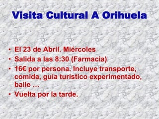Visita Cultural A Orihuela ,[object Object],[object Object],[object Object],[object Object]