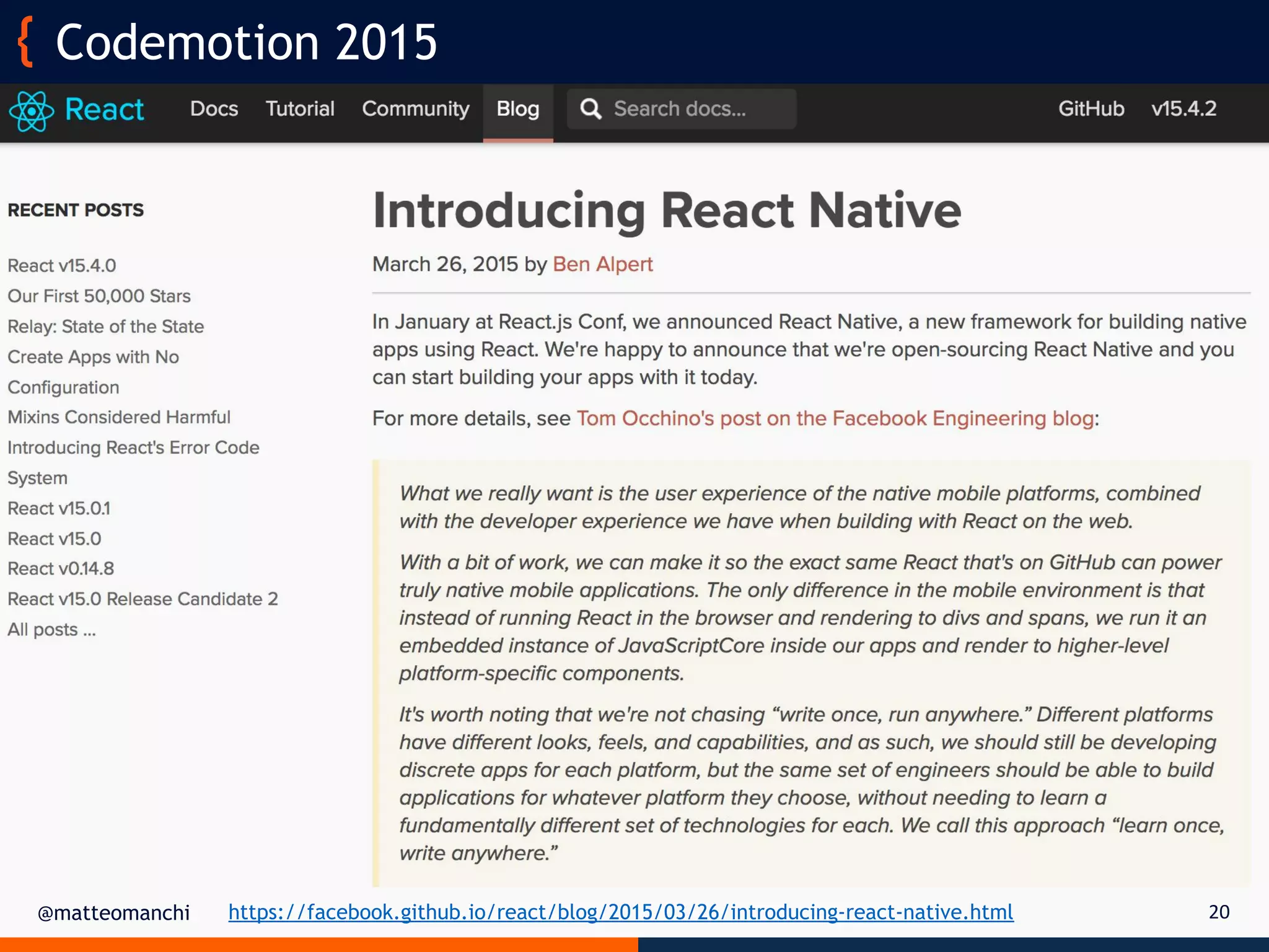 @matteomanchi
Codemotion 2015
https://facebook.github.io/react/blog/2015/03/26/introducing-react-native.html 20
 