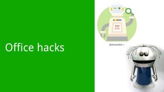 Office hacks
 