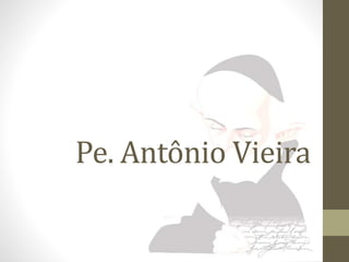 Pe. Antônio Vieira 
 