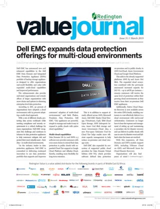 Issue 31 // March 2019
Continued on page 3
on-premises and in public clouds, to
AWS GovCloud, Azure Government
Cloud and Google Cloud Platform.
This adds to the already supported
platforms AWS S3 and Azure Hot
Blob. The expanded cloud ecosys-
tem combined with the previously
announced increased capacity for
DD VE – up to 96TB per instance –
ensures customers will receive the
same level of protection within their
growing cloud environments as they
receive from their on-premises Dell
EMC appliances.
Additionally, Native Cloud Disas-
ter Recovery is now available across
the entire IDPA family, enabling cus-
tomers to cost-effectively failover to a
cloud environment with end-to-end
orchestration. Customers no longer
havetobeartheexpenseandmanage-
ment of setting up and maintaining
a secondary site for disaster recovery
and can failover to public clouds with
easeincaseofadisastereventandfail-
backwhentheissuesareresolved.
With this expansion, all Data
Domain and IDPA models support
AWS, including VMware Cloud
on AWS, and Microsoft Azure for
Cloud Disaster Recovery.
Organizations will also find
peace of mind
Dell EMC expands data protection
offerings for multi-cloud environments
DataDomainandIntegratedDataProtectionAppliancedeliversimplypowerfuldataprotectionatalowercosttoprotect.
Dell EMC has announced new and
enhanced capabilities to the Dell
EMC Data Domain and Integrated
Data Protection Appliance (IDPA)
portfolio of backup storage applianc-
es designed to offer organizations
real-world flexibility and value with
expanded multi-cloud capabilities
and improved performance.
The enhancements also provide
mid-sized organizations and remote
offices of larger organizations with
more choice and options in obtaining
enterprise-level data protection.
According to IDC, 92 percent of
organizations have adopted a cloud
environment with 64 percent adopt-
ing a multi-cloud approach.
With a mix of different clouds, pro-
tecting data across workloads while
meeting compliance and security re-
quirements is a critical challenge for
many organizations. Dell EMC recog-
nizes this challenge and continues to
enhance its data protection appliances
to help customers mitigate risk and
protecttheirmostvaluableasset–their
data–inmulti-cloudenvironments.
“As the industry leader in data
protection appliances, Dell EMC is
committed to delivering continued
innovation in our data protection
portfolio that supports and improves
customers’ adoption of multi-cloud
environments,” said Beth Phalen,
President, Data Protection, Dell
EMC. “Our appliances are powerful,
simpletomanageandmakeiteasyto
expand to public clouds with native
cloud capabilities.”
Multi-cloud capabilities
Data Domain OS 6.2 and IDPA 2.3
softwarenowprovidecustomerswith
evenmorechoicetoextendtheirdata
protection to public clouds with ex-
panded Cloud Tier support to Google
Cloud Platform and Alibaba Cloud,
thereby, enabling more flexibility for
long-term retention.
This is in addition to support al-
ready offered across AWS, Microsoft
Azure, Dell EMC Elastic Cloud Stor-
age, Virtustream, Ceph, IBM Cloud
Open Storage, AWS Infrequent Ac-
cess, Azure Cool Blob storage and
Azure Government Cloud. Also, a
new Free-space Estimator Tool for
Cloud Tier helps enable more effi-
cient capacity management to help
reduce on-premises and cloud stor-
age costs.
Dell EMC also expanded its eco-
system of supported public cloud
providers for Data Domain Virtual
Edition (DD VE), which provides
software defined data protection
Redington Value is a value added distributor for the following brands in parts of Middle East & Africa:
For more information, please write to sales.value@redingtonmea.com
VJ March 2019.indd 1 3/7/19 5:35 PM
 