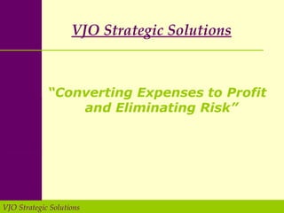 VJO Strategic Solutions ,[object Object],VJO Strategic Solutions 