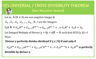 3.2 - 13.2 - 1
VJ’s UNIVJRSAL / CROSS DIVISIBILITY THJORJM
(Non Recursive Version)
𝑎 𝑚
 