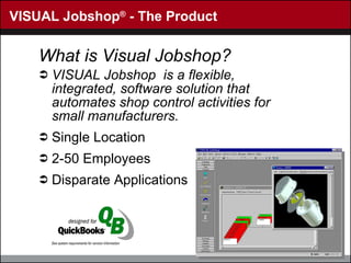 VISUAL Jobshop ®  - The Product ,[object Object],[object Object],[object Object],[object Object],[object Object]