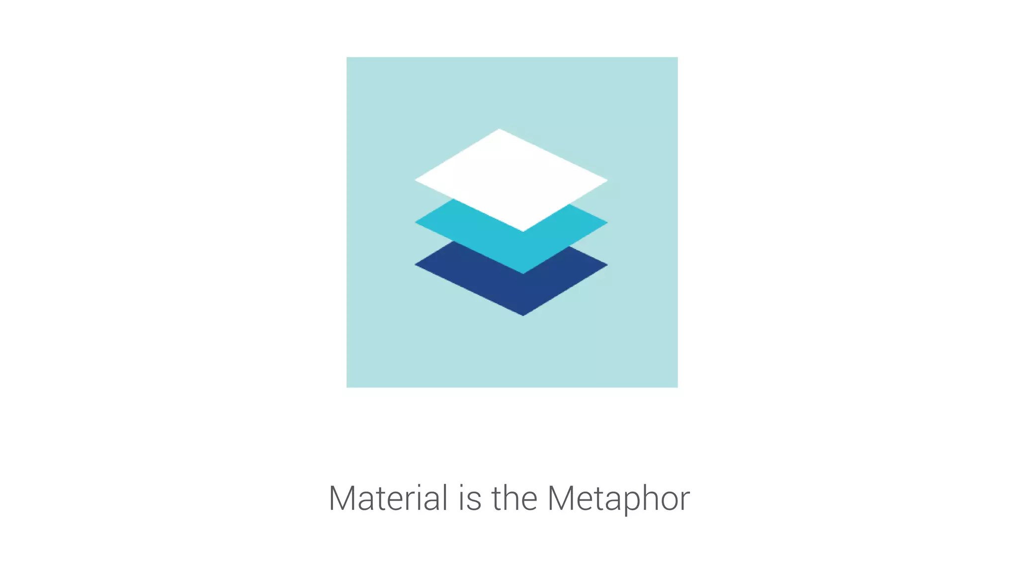 Material is the Metaphor  