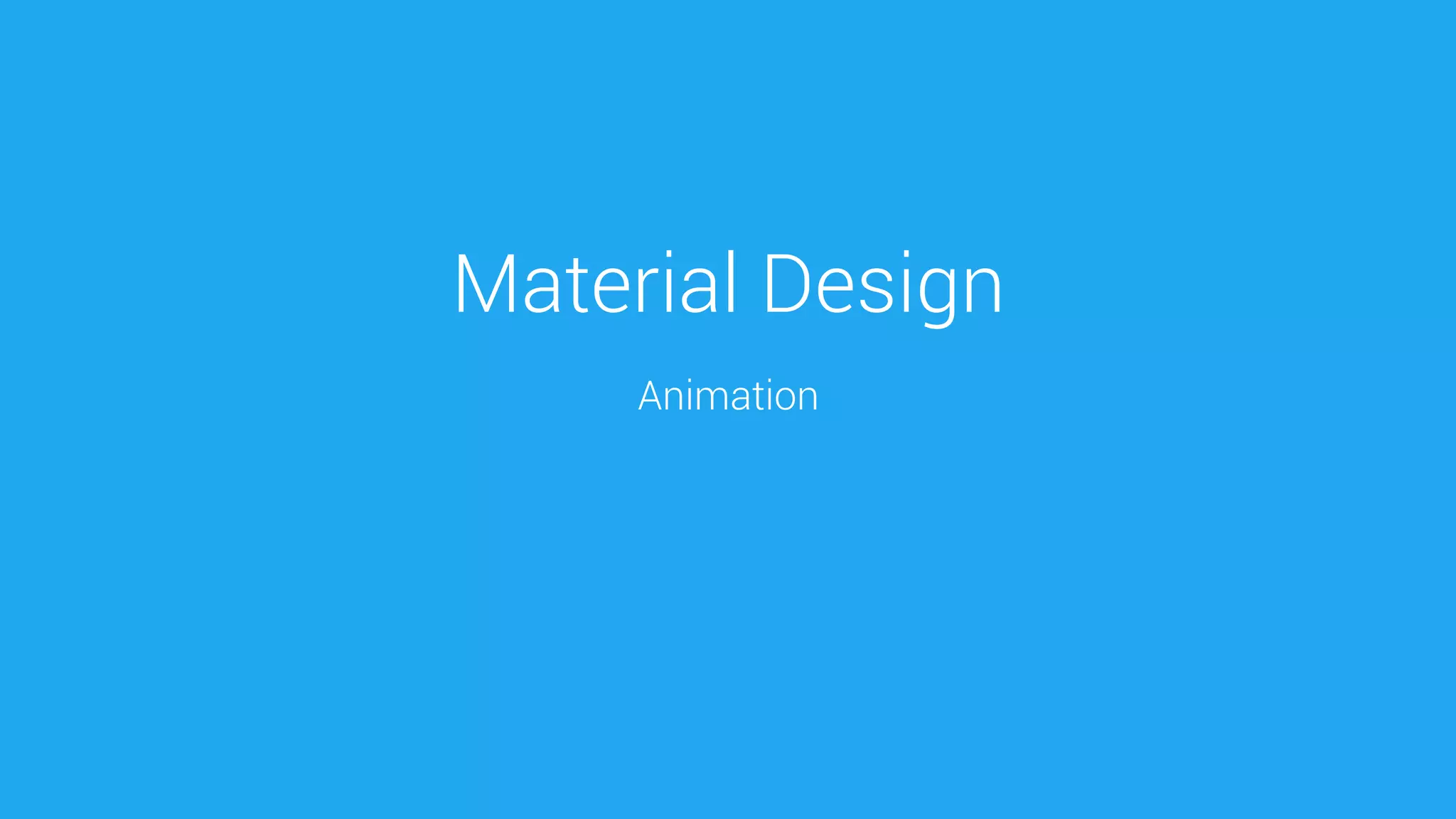 Material Design 
Animation  