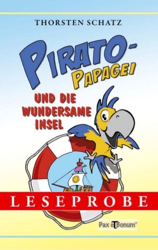  Leseprobe Buch: „Pirato-Papagei und die wundersame Insel“   bei Pax et Bonum Verlag Berlin