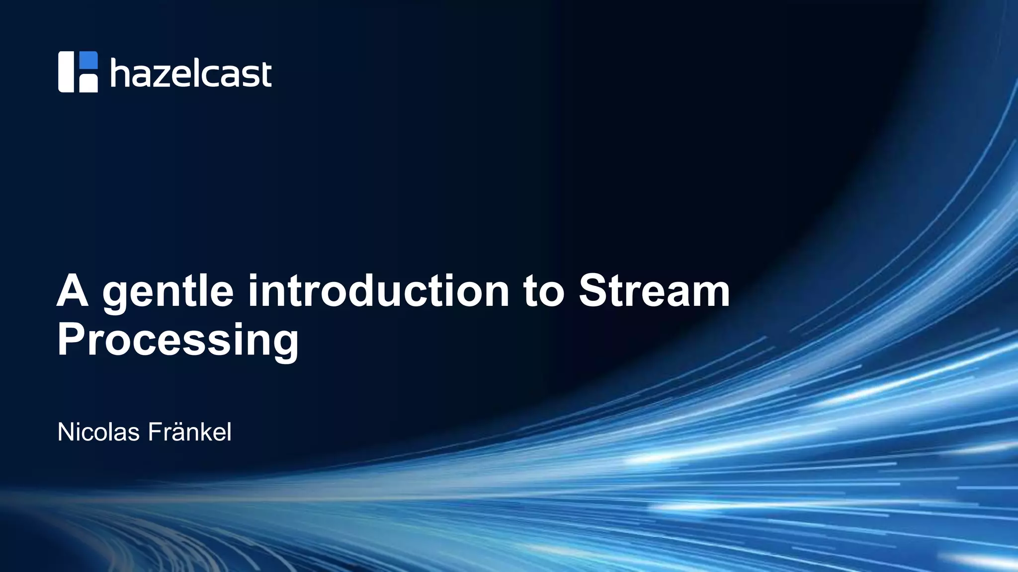 @nicolas_frankel
A gentle introduction to Stream
Processing
Nicolas Fränkel
 