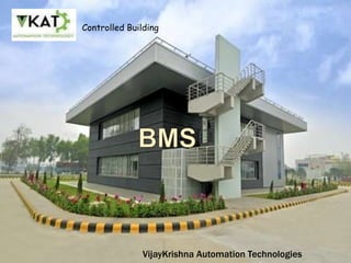 VijayKrishna Automation Technologies
Controlled Building
 